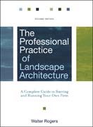 The professional practice of landscape architecture: a complete guide to starting and running your own firm