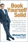 Book yourself solid: the fastest, easiest, and most reliable system for getting more clients than you can handle even if you hate marketing and selling