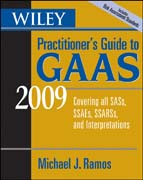 Wiley practitioner's guide to GAAS 2009: covering all SASs, SSAEs, SSARSs, and interpretations