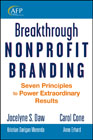 Breakthrough nonprofit branding: seven principles for powering extraordinary results