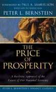 The price of prosperity: a realistic appraisal of the future of our national economy (Peter L. Bernstein's finance classics)