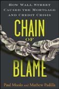 Chain of blame: how Wall Streer caused the mortgage and credit crisis