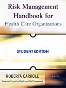 Risk management handbook for health care organizations: student edition