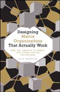 Designing matrix organizations that actually work: how IBM, Proctor & Gamble and others design for success