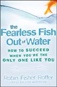 The fearless fish out of water: how to succeed when you're the only one like you