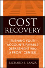 Cost recovery: turning your accounts payable department into a profit center