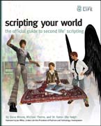 Scripting your world: the official guide to second life scripting