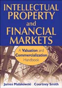 Intellectual property and financial markets: a valuation and commercialization handbook