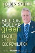 Billion dollar green: profit from the eco revolution