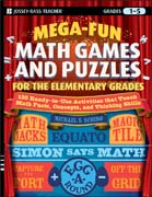 Mega-fun math games and puzzles for the elementary grades: over 125 activities that teach math facts, concepts, and thinking skills