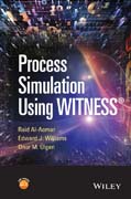 Process simulation using WITNESS: including lean and Six-Sigma applications