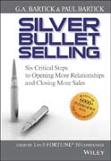 Silver bullet selling: six critical steps to opening more relationships and closing more sales