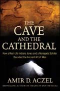The cave and the cathedral: how a real-life Indiana Jones and a renegade scholar decoded the ancient art of man