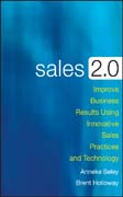 Sales 2.0: improve business results using innovative sales practices and technology