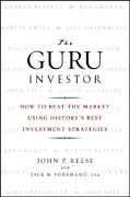 The guru investor: how to beat the market using history's best investment strategies