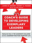 A coach's guide to developing exemplary leaders: making the most of the leadership challenge and the leadership practices inventory (LPI)