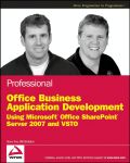 Professional Office business application development: using Microsoft Office SharePoint Server 2007 and VSTO
