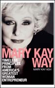 The Mary Kay way: timeless principles from America’s greatest woman entrepreneur