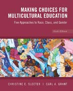Making choices for multicultural education: five approaches to race, class and gender