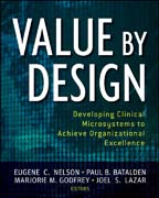 Value by design: developing clinical microsystems to achieve organizational excellence