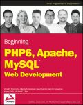 Beginning PHP 6, Apache, MySQL 6 Web Development