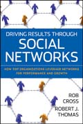 Driving results through social networks: how top organizations leverage networks for performance and growth