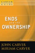 The policy governance model and the role of the board member: a Carver policy governance guide v. 2 Ends and the ownership
