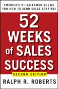 52 weeks of sales success: americas #1 salesman shows you how to send sales soaring