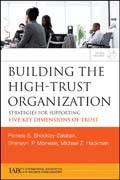 Building the high-trust organization: strategies for supporting five key dimensions of trust