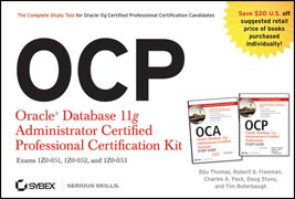 OCP : Oracle database 11g administrator certifiedprofessional certification kit: (1Z0-051, 1Z0-052, and 1Z0-053)