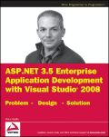 ASP.NET 3.5 enterprise application development with Visual Studio 2008: problem design solution