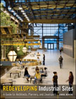 Redeveloping industrial sites: a guide for architects, planners, and developers