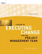 A guide to executing change for the project management team: participant workbook