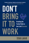 Don't bring it to work: breaking the family patterns that limit success