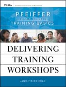 Delivering training workshops: Pfeiffer essential guides to training basics