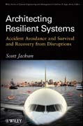 Architecting resilient systems: accident avoidance and survival and recovery from disruptions