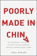 Poorly made in China: an insider's account of the tactics behind China's production game