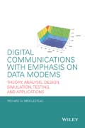 Digital Communications with Emphasis on Data Modems: Theory, Analysis, Design, Simulation, Testing, and Applications