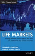 Life markets: trading mortality and longevity risk with life settlements and linked securities