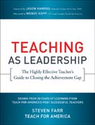 Teaching as leadership: the highly effective teacher's guide to closing the achievement gap