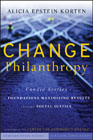 Change philanthropy: candid stories of foundations maximizing results through social justice