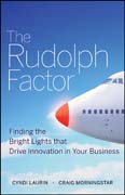 The Rudolph factor: finding the bright lights that drive innovation in your business