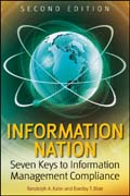 Information nation: seven keys to information management compliance