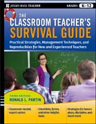 The classroom teacher's survival guide: practical strategies, management techniques and reproducibles for new and experienced teachers