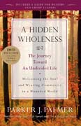 A hidden wholeness: the journey toward an undivided life