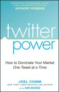 Twitter power: how to dominate your market one tweet at a time