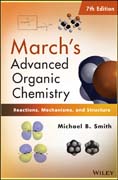 March´s Advanced Organic Chemistry: Reactions, Mechanisms, and Structure