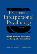 Handbook of interpersonal psychology: theory, research, assessment and therapeutic interventions