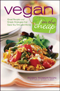 Vegan on the cheap: great recipes and simple strategies that save you time and money