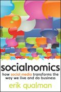 Socialnomics: how social media transforms the way we live and do business